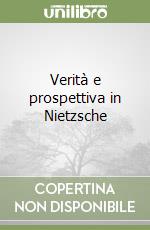 Verità e prospettiva in Nietzsche libro