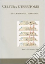 Cultura e territorio. I sistemi culturali territoriali. Con CD-ROM