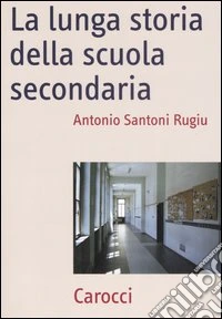 La lunga storia della scuola secondaria