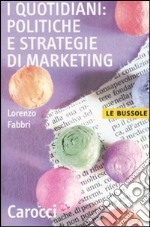 I quotidiani: politiche e strategie di marketing libro