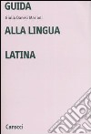 Guida alla lingua latina libro