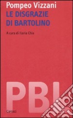 Le disgrazie di Bartolino. Ediz. critica