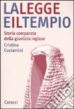 La legge e il tempio. Storia comparata della giustizia inglese