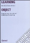 Learning object. Progettazione dei contenuti didattici per l'e-learning libro