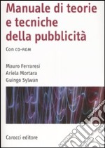 Manuale di teorie e tecniche della pubblicità. Con CD-ROM libro