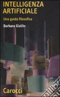 L'intelligenza artificiale. Una guida filosofica