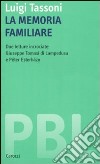 La memoria familiare. Due letture incrociate: Giuseppe Tomasi di Lampedusa e Péter Esterházy libro