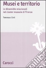 Musei e territori. Le dinamiche relazionali nel cluster museale di Firenze