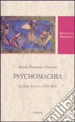 Psychomachia. La lotta dei vizi e delle virtù. Testo latino a fronte. Ediz. critica libro