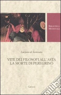 Vite dei filosofi all'asta-La morte di Peregrino. Testo greco a fronte