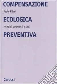 Compensazione ecologica preventiva. Metodi, strumenti e casi
