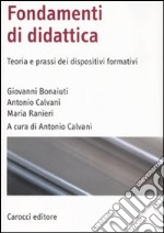 Fondamenti di didattica. Teoria e prassi dei dispositivi formativi libro