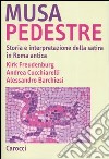 Musa pedestre. Storia e interpretazione della satira in Roma antica libro