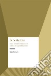 Bioestetica. Senso comune, tecnica e arte nell'età della globalizzazione libro