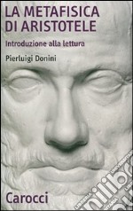 La Metafisica di Aristotele. Introduzione alla lettura libro