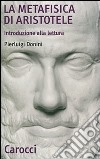 La Metafisica di Aristotele. Introduzione alla lettura libro