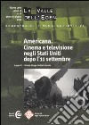 La valle dell'Eden (2007). Vol. 18: Dossier Americana. Cinema e televisione negli Stati Uniti dopo l'11 settembre libro