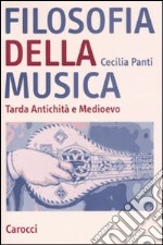 Filosofia della musica. Tarda Antichità e Medioevo