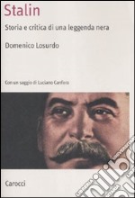 Stalin. Storia e critica di una leggenda nera libro