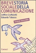 Breve storia sociale della comunicazione libro