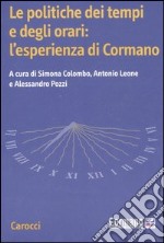 Le politiche dei tempi e degli orari: l'esperienza di Cormano libro