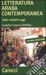 Letteratura araba contemporanea. Dalla nahdah a oggi libro