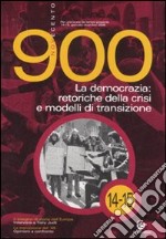 Novecento (2007) vol. 14-15. Ediz. illustrata. La democrazia: retoriche della crisi e modelli di transizione