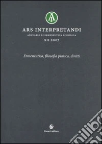 Ars interpretandi. Vol. 12: Ermeneutica, filosofia pratica, diritti libro