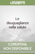 Le disuguaglianze nella salute