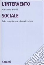 L'intervento sociale. Dalla progettazione alla realizzazione libro