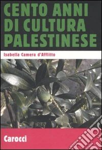 Cento anni di cultura palestinese