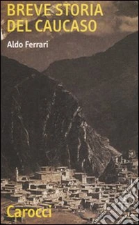 Breve storia del Caucaso