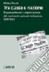 Tra classe e nazione. Rappresentazioni e organizzazione del movimento nazional-socialista (1918-1922) libro di Pasetti Matteo