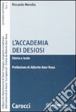 L'Accademia dei Desiosi. Storia e testo libro