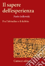 Il sapere dell'esperienza libro