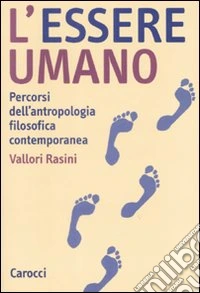 L'essere umano. Percorsi dell'antropologia filosofica contemporanea