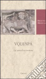 Voluspá. Un'apocalisse norrena. Testo norreno a fronte. Ediz. critica libro