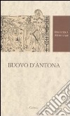 Buovo D'Antona. Versione in ottava rima (1480). Ediz. critica libro di Delcorno Branca D. (cur.)