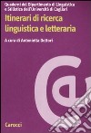 Itinerari di ricerca linguistica e letteraria libro di Dettori A. (cur.)