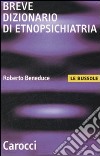 Breve dizionario di etnopsichiatria libro di Beneduce Roberto