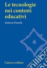 Le tecnologie nei contesti educativi libro