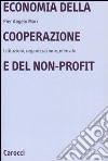 Economia della cooperazione e del non-profit. Istituzioni, organizzazione, mercato libro