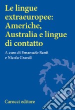 Le lingue extraeuropee: Americhe, Australia e lingue di contatto