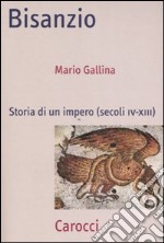 Bisanzio. Storia di un impero (secoli IV-XIII) libro