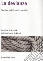 La devianza. Teorie e politiche di controllo libro