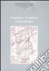 Ricerche di storia dell'arte. Ediz. illustrata. Vol. 93: Progettare il restauro architettonico libro