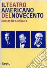 Il teatro americano del Novecento