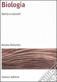 Biologia. Storia e concetti