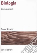 Biologia. Storia e concetti