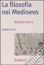 La filosofia nel Medioevo. Secoli VI-XV libro